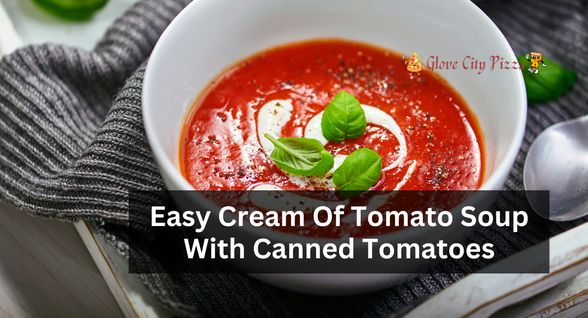 Easy Cream Of Tomato Soup With Canned Tomatoes